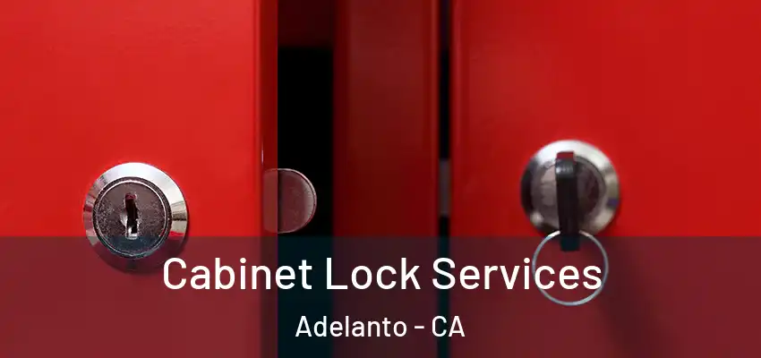  Cabinet Lock Services Adelanto - CA