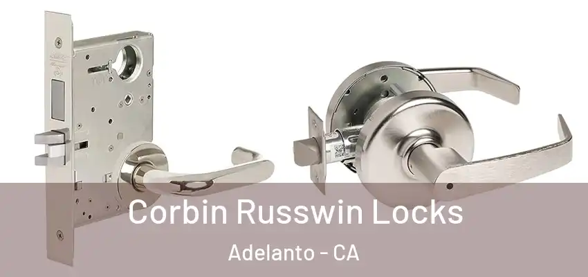  Corbin Russwin Locks Adelanto - CA