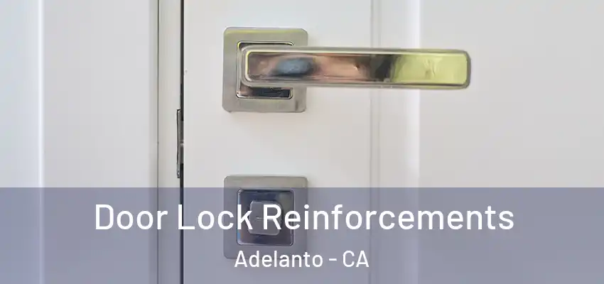  Door Lock Reinforcements Adelanto - CA