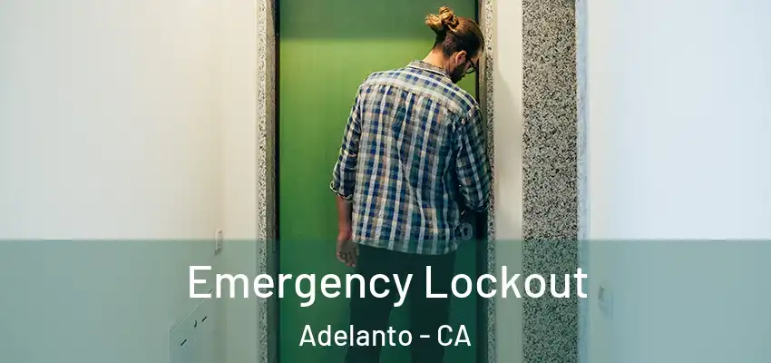 Emergency Lockout Adelanto - CA