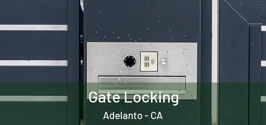  Gate Locking Adelanto - CA