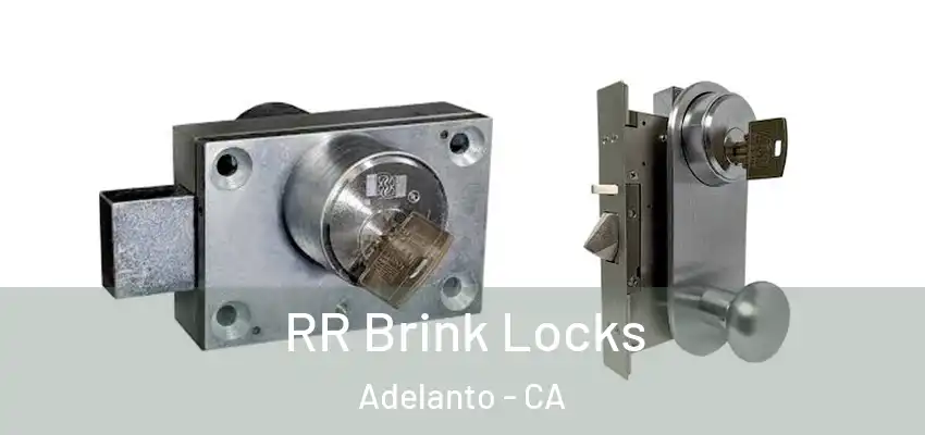  RR Brink Locks Adelanto - CA
