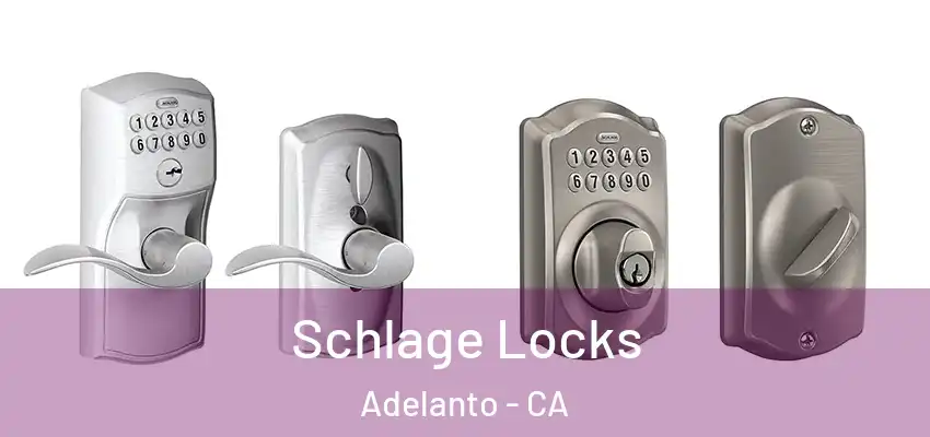  Schlage Locks Adelanto - CA