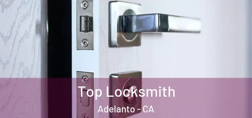  Top Locksmith Adelanto - CA