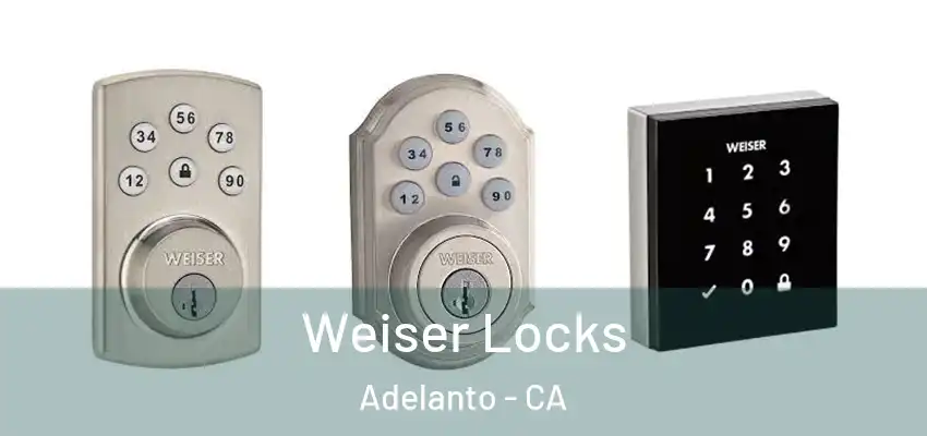  Weiser Locks Adelanto - CA